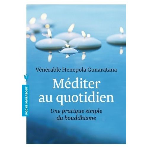 Méditer Au Quotidien - Une Pratique Simple Du Bouddhisme