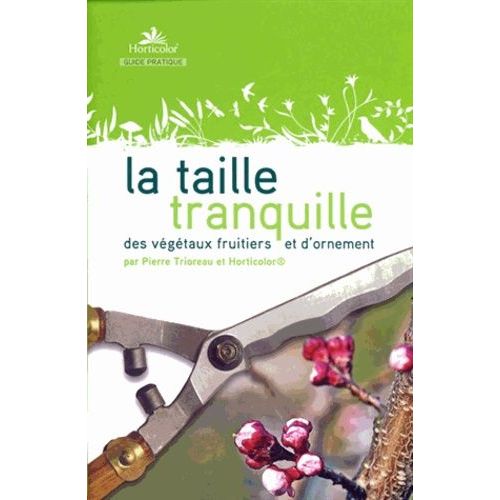 La Taille Tranquille Des Végétaux Fruitiers Et D'ornement