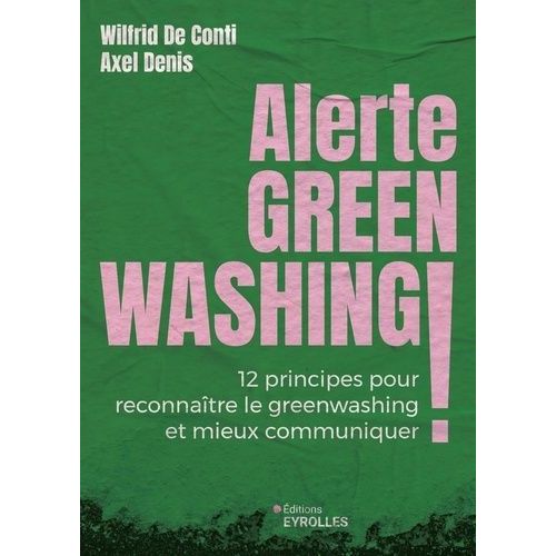 Alerte Greenwashing ! - 12 Principes Pour Reconnaître Le Greenwashing Et Mieux Communiquer