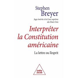 Interpréter La Constitution Américaine - La Lettre Ou L'esprit