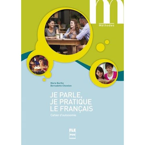 Je Parle, Je Pratique Le Français - Cahier D'autonomie