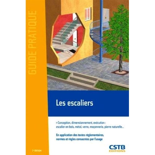 Les Escaliers - Conception, Dimensionnement, Exécution : Escalier En Bois, Métal, Verre, Maçonnerie, Pierre Naturelle