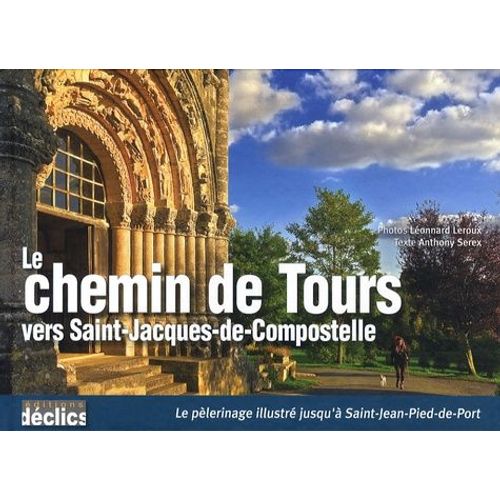 Le Chemin De Tours Vers Saint-Jacques-De-Compostelle