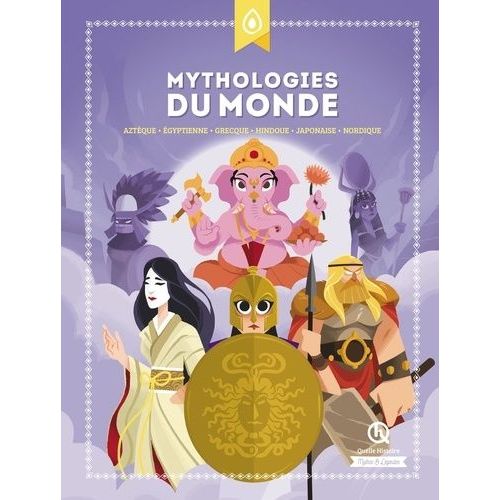 Mythologies Du Monde - Aztèque - Egyptienne - Grecque - Hindoue - Japonaise - Nordique