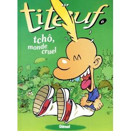 Titeuf - Tome 6 - Tchô, Monde Cruel