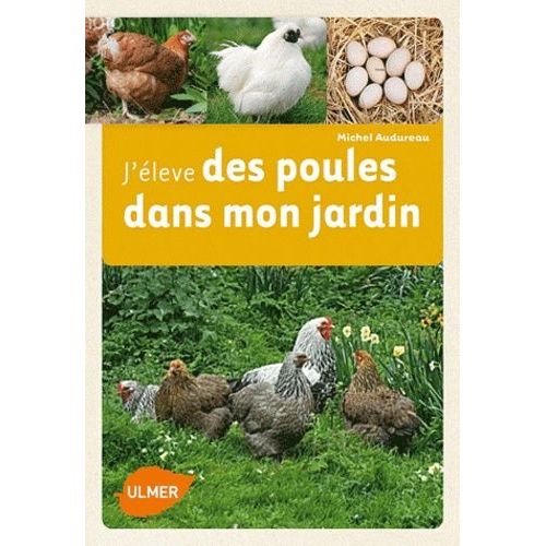 J'élève Des Poules Dans Mon Jardin