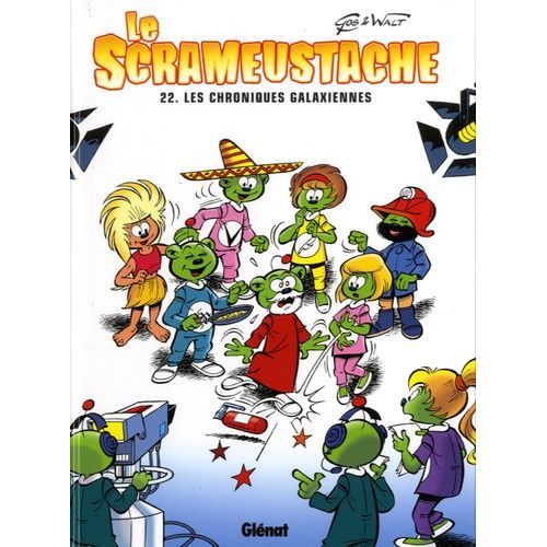 Le Scrameustache - Tome 22 - Les Chroniques Galaxiennes