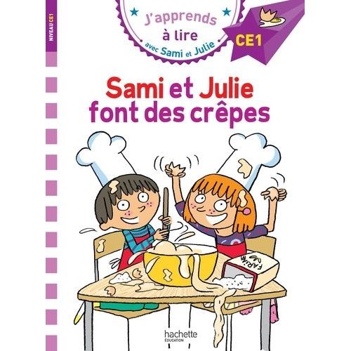 J'apprends À Lire Avec Sami Et Julie - Sami Et Julie Font Des Crêpes - Niveau Ce1