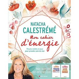 Mon Cahier D'énergie - Rituels Inédits Et Jeux Pour Prendre Soin De Moi