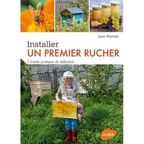 Installer Un Premier Rucher - Guide Pratique Du Débutant