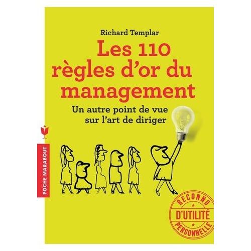 Les 110 Règles D'or Du Management - Un Autre Point De Vue Sur L'art De Diriger