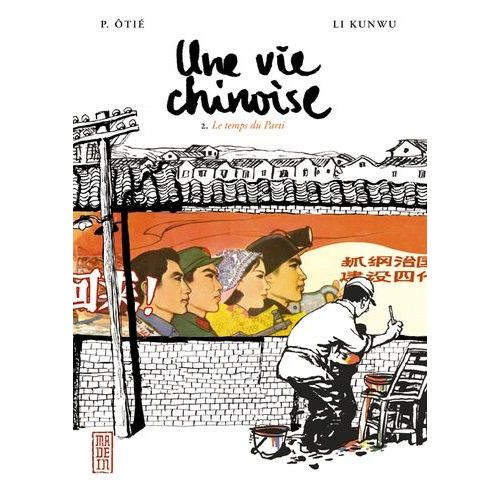 Une Vie Chinoise - Tome 2 - Le Temps Du Parti