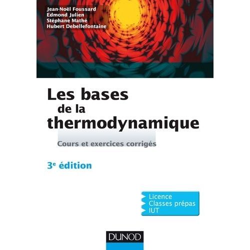 Les Bases De La Thermodynamique - Cours Et Exercices Corrigés
