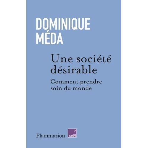 Une Société Désirable - Comment Prendre Soin Du Monde