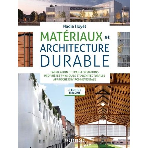 Matériaux Et Architecture Durable - Fabrication Et Transformations, Propriétés Physiques Et Architecturales, Approche Environnementale