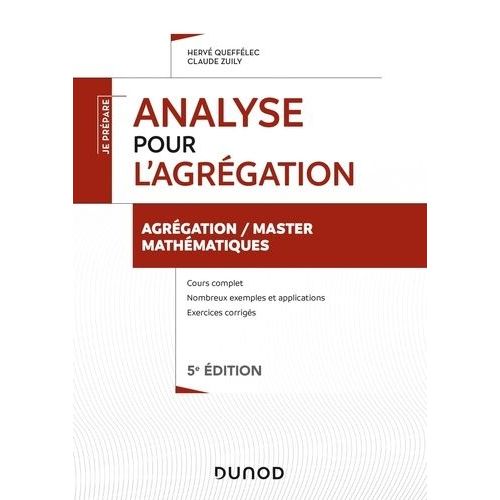 Analyse Pour L'agrégation - Cours Et Exercices Corrigés