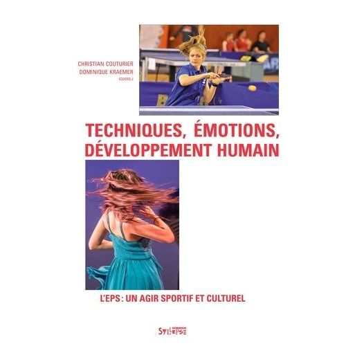 Techniques, Émotions, Développement Humain - L'eps: Un Agir Sportif Et Culturel