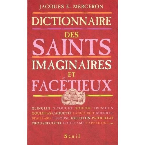 Dictionnaire Des Saints Imaginaires Et Facetieux