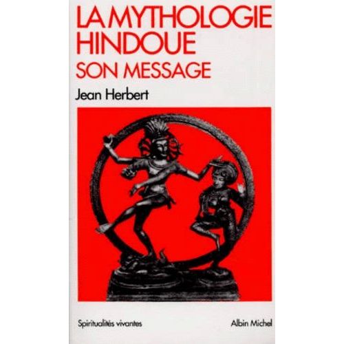 La Mythologie Hindoue, Son Message - 2eme Edition