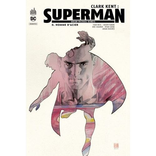 Clark Kent : Superman - Tome 0 - Homme D'acier