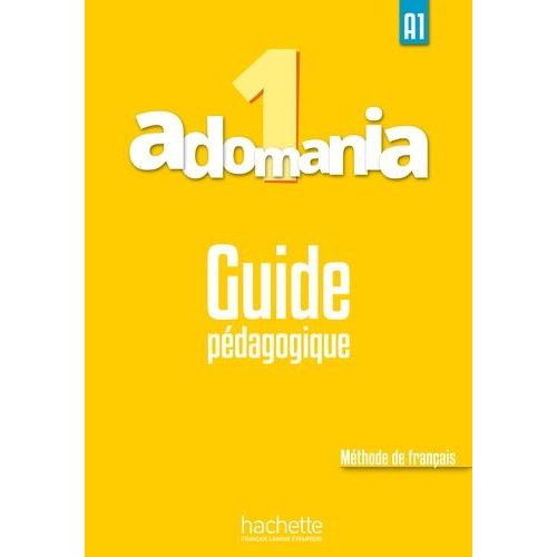 Adomania 1 A1 - Guide Pédagogique