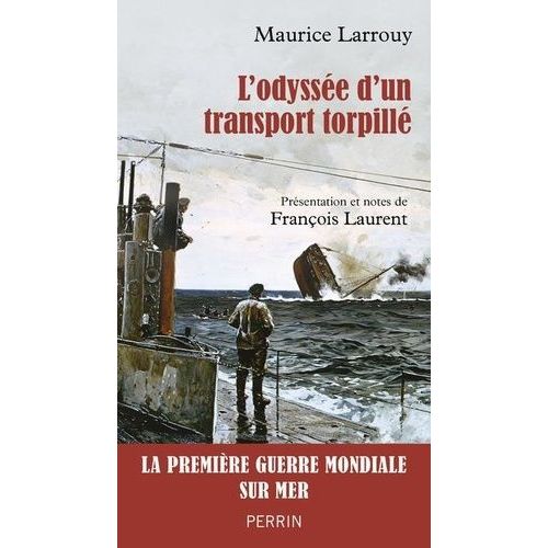 L'odyssée D'un Transport Torpillé (1914-1917)