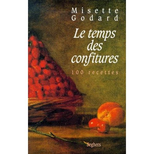 Le Temps Des Confitures - 100 Recettes