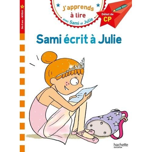J'apprends À Lire Avec Sami Et Julie - Sami Écrit À Julie - Début De Cp, Niveau 1