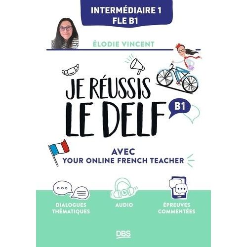 Je Réussis Le Delf B1 Avec Your Online French Teacher