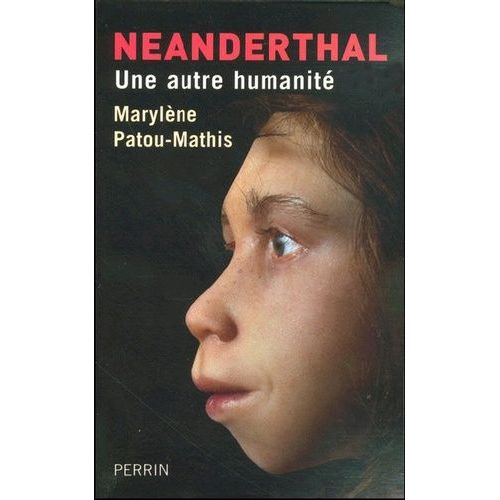 Neanderthal - Une Autre Humanité