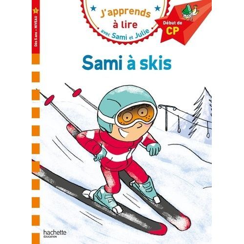 J'apprends À Lire Avec Sami Et Julie - Sami À Skis - Début De Cp, Niveau 1