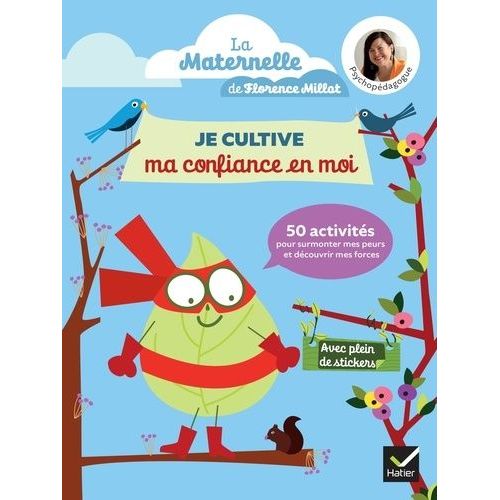 50 Activités De Maternelle Pour Cultiver Sa Confiance En Soi - 50 Activités Pour Surmonter Ses Peurs Et Découvrir Ses Forces - Avec Plein De Stickers