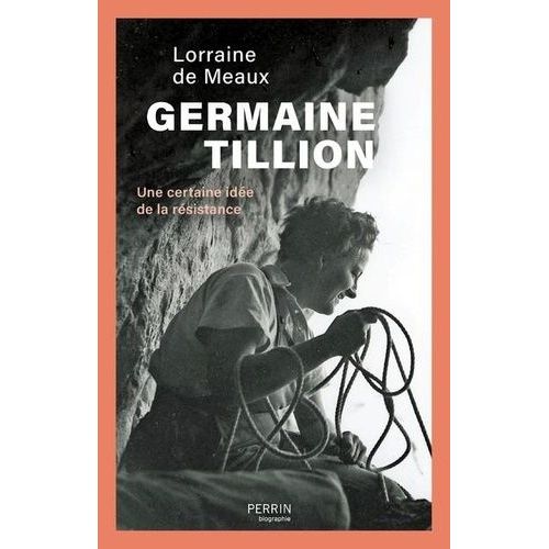 Germaine Tillion - Une Certaine Idée De La Résistance