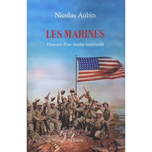 Les Marines - Histoire D'un Mythe Américain