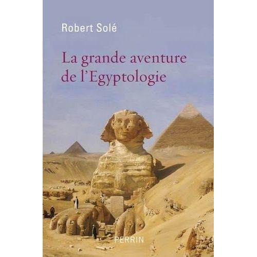 La Grande Aventure De L'égyptologie