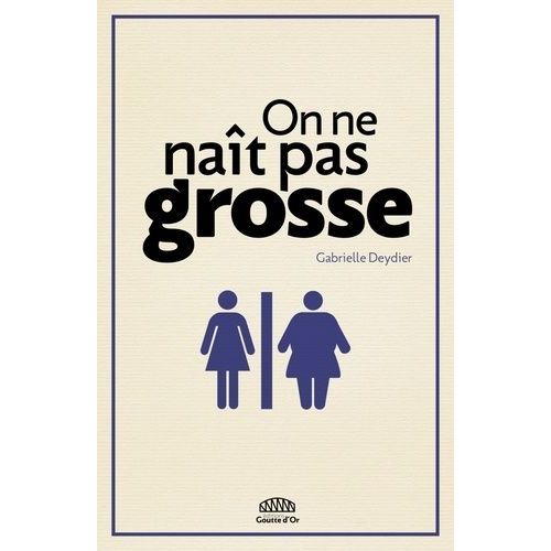 On Ne Naît Pas Grosse