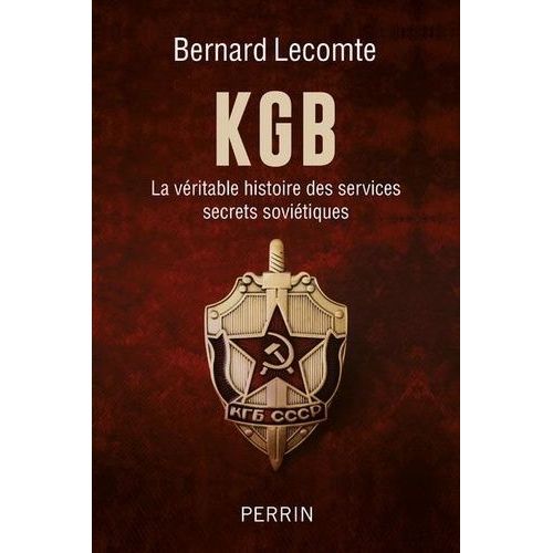 Kgb - La Véritable Histoire Des Services Secrets Soviétiques