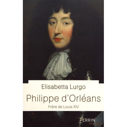 Philippe D'orléans - Frère De Louis Xiv