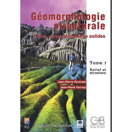 Géomorphologie Structurale Terre, Corps Planétaires Solides - Tome 1, Relief Et Structure
