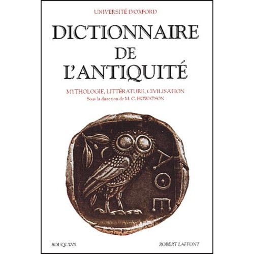 Dictionnaire De L'antiquité - Mythologie, Littérature, Civilisation