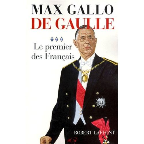De Gaulle - Tome 3, Le Premier Des Français