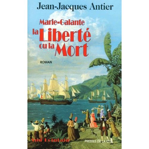 Marie-Galante, La Liberte Ou La Mort