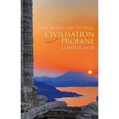 Civilisation Profane - La Perte Du Sacré