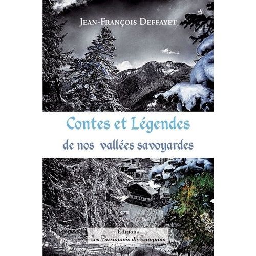 Contes Et Légendes De Nos Vallées Savoyardes