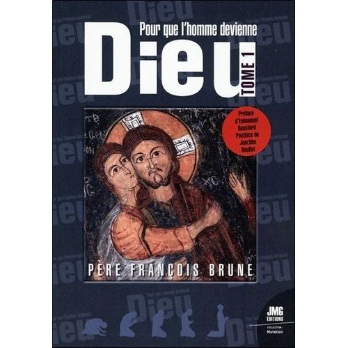 Pour Que L'homme Devienne Dieu - Tome 1