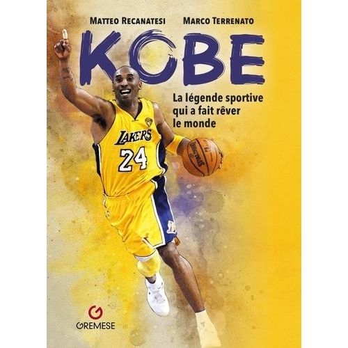 Kobe - La Légende Sportive Qui A Fait Rêver Le Monde