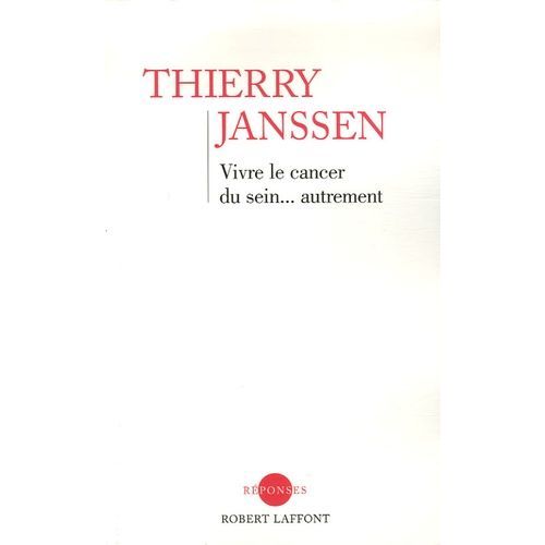 Vivre Le Cancer Du Sein - Autrement - Un Message D'espoir Pour Toutes Les Femmes