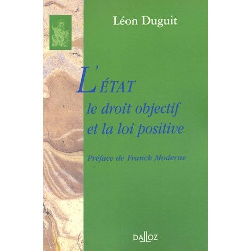 L'etat, Le Droit Objectif Et La Loi Positive