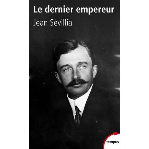 Le Dernier Empereur - Charles D'autriche 1887-1922