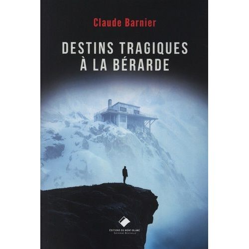 Destins Tragiques À La Bérarde